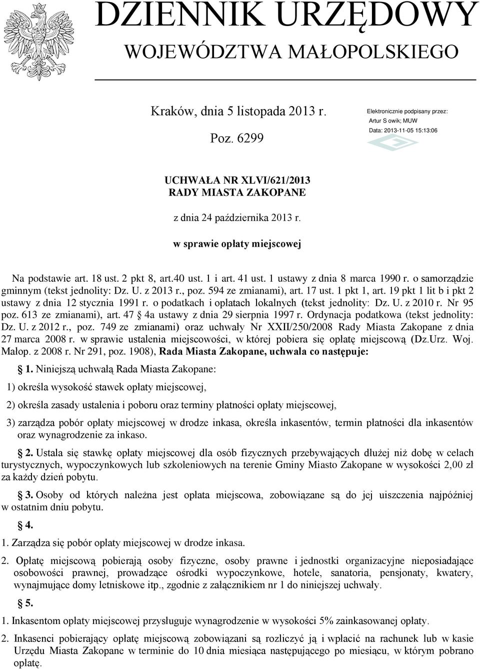 594 ze zmianami), art. 17 ust. 1 pkt 1, art. 19 pkt 1 lit b i pkt 2 ustawy z dnia 12 stycznia 1991 r. o podatkach i opłatach lokalnych (tekst jednolity: Dz. U. z 2010 r. Nr 95 poz.