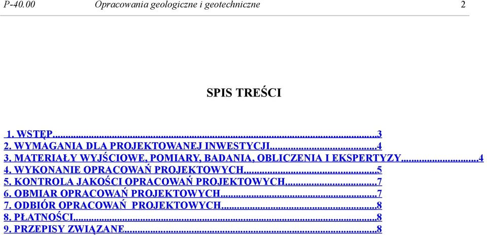 MATERIAŁY WYJŚCIOWE, POMIARY, BADANIA, OBLICZENIA I EKSPERTYZY...4 4.