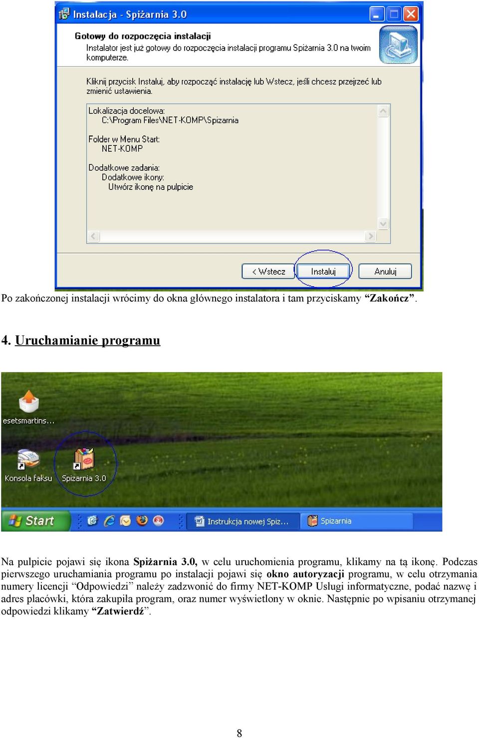 Podczas pierwszego uruchamiania programu po instalacji pojawi się okno autoryzacji programu, w celu otrzymania numery licencji Odpowiedzi