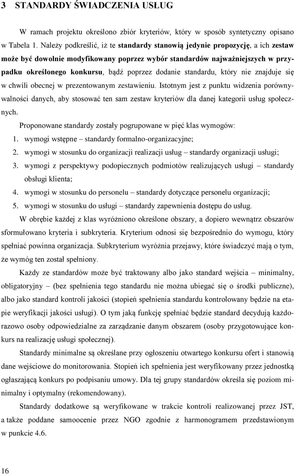 dodanie standardu, który nie znajduje się w chwili obecnej w prezentowanym zestawieniu.