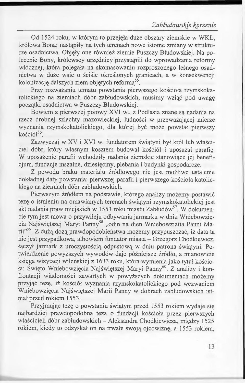 konsekwencji kolonizację dalszych ziem objętych reformą55.