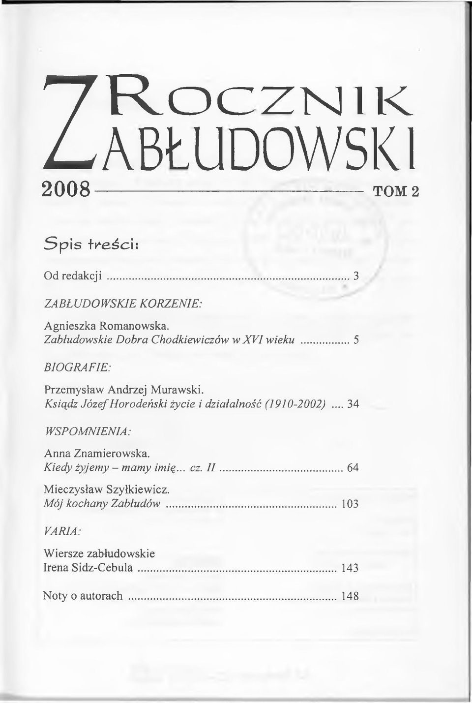 .. 5 BIOGRAFIE: Przemysław Andrzej Murawski. Ksiądz Józef Horo deński życie i działalność (1910-2002).