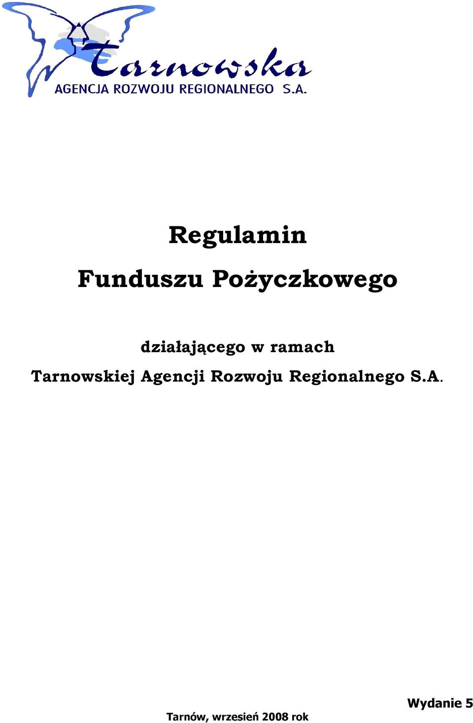 Agencji Rozwoju Regionalnego S.A.