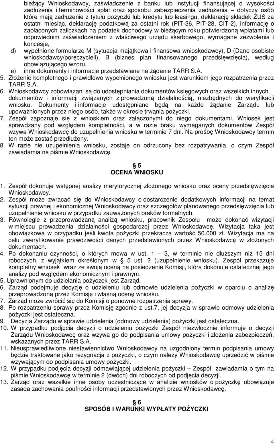 bieŝącym roku potwierdzoną wpłatami lub odpowiednim zaświadczeniem z właściwego urzędu skarbowego, wymagane zezwolenia i koncesje, d) wypełnione formularze M (sytuacja majątkowa i finansowa