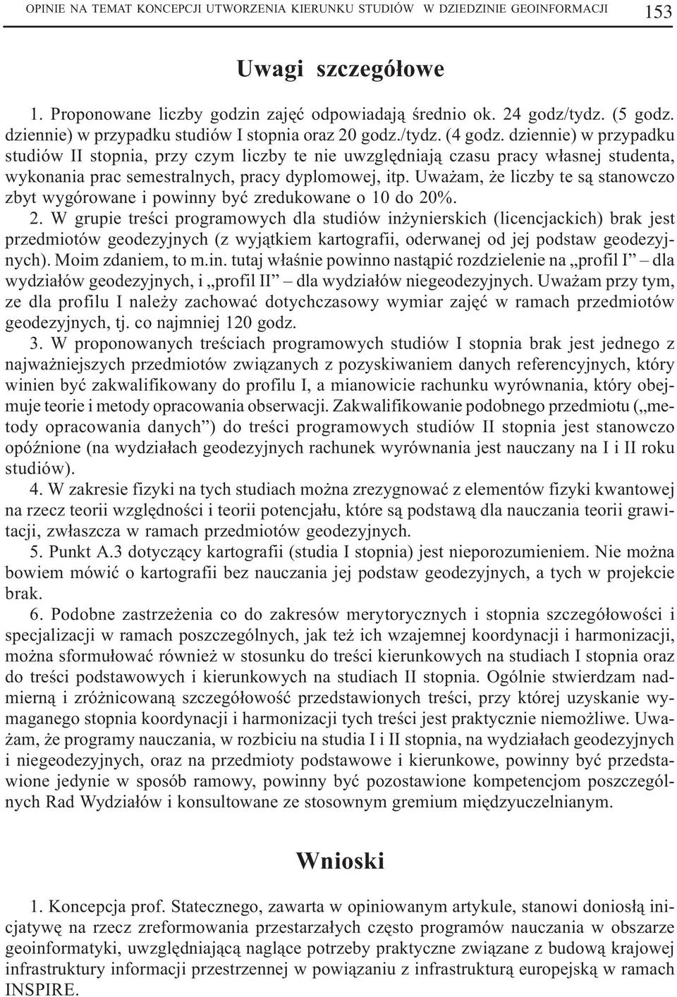 dziennie) w przypadku studiów II stopnia, przy czym liczby te nie uwzglêdniaj¹ czasu pracy w³asnej studenta, wykonania prac semestralnych, pracy dyplomowej, itp.