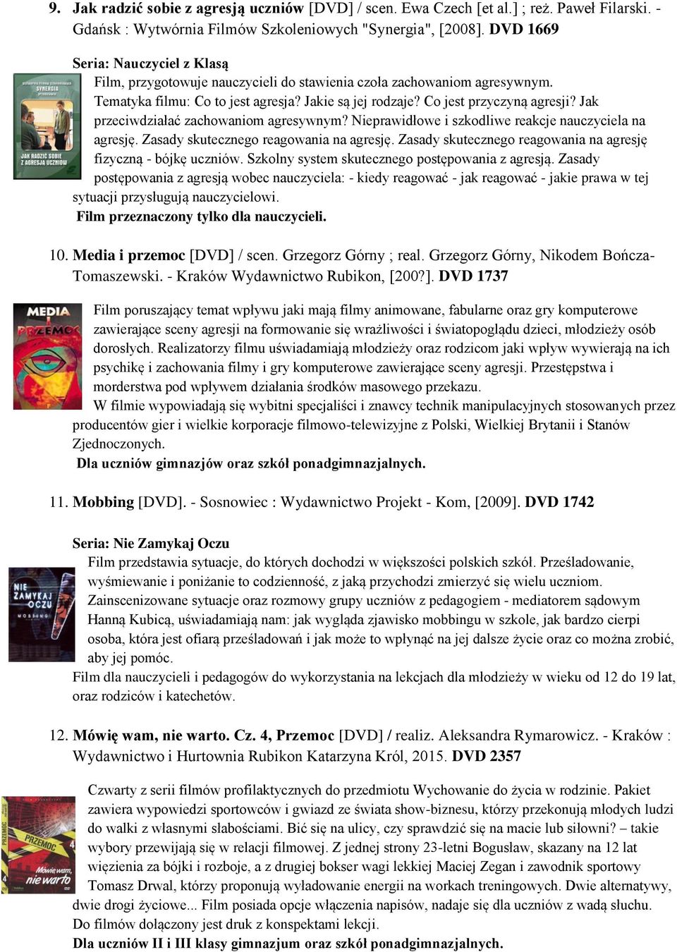 Jak przeciwdziałać zachowaniom agresywnym? Nieprawidłowe i szkodliwe reakcje nauczyciela na agresję. Zasady skutecznego reagowania na agresję.