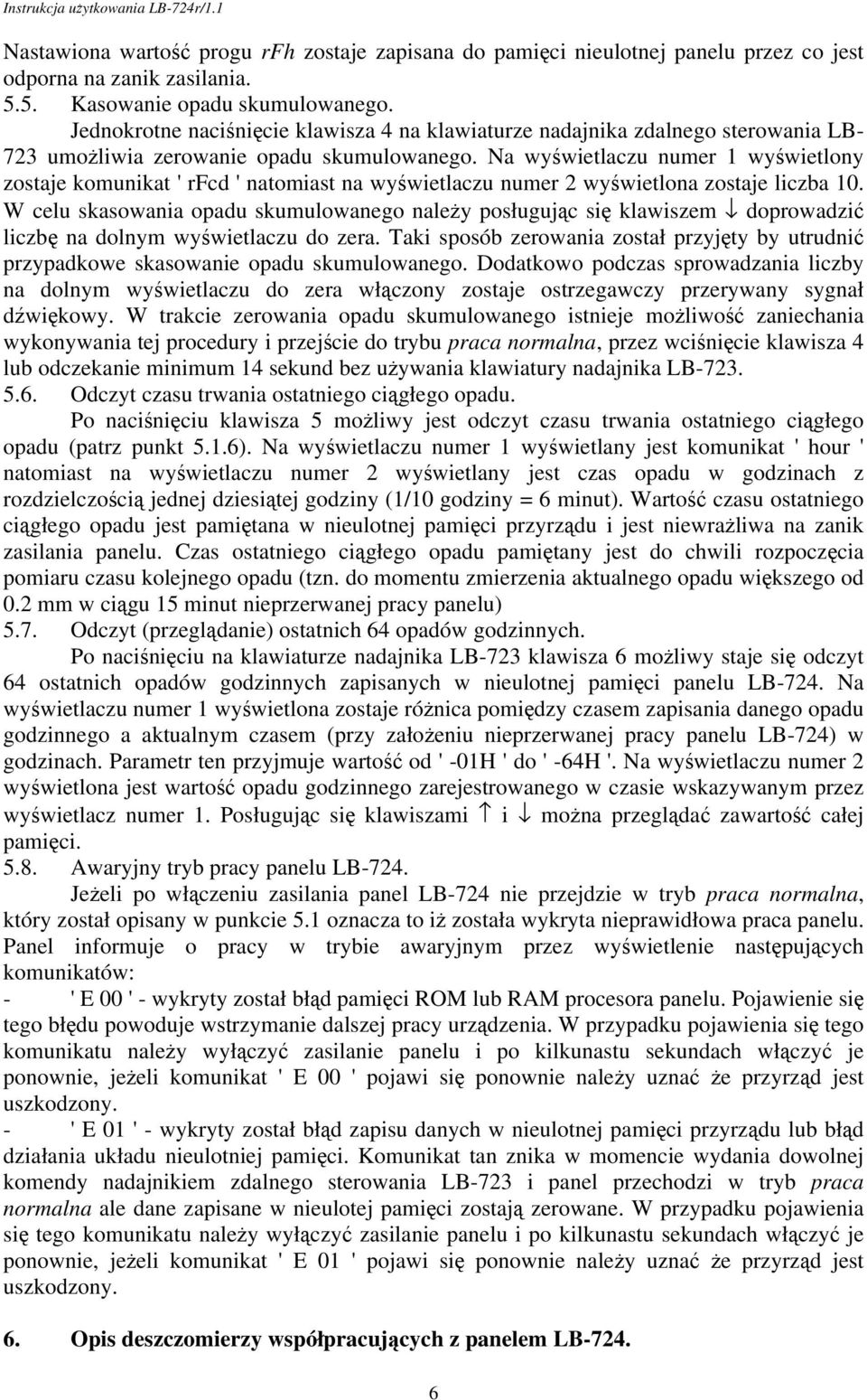 Na wyświetlaczu numer 1 wyświetlony zostaje komunikat ' rfcd ' natomiast na wyświetlaczu numer 2 wyświetlona zostaje liczba 10.