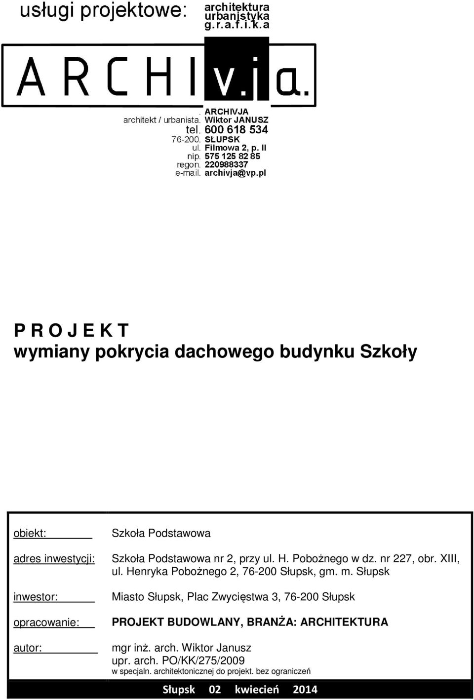 Henryka Pobożnego 2, 76-200 Słupsk, gm. m.