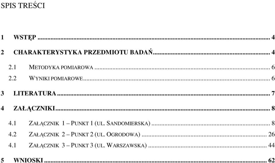 1 ZAŁĄCZNIK 1 PUNKT 1 (UL. SANDOMIERSKA)... 8 4.2 ZAŁĄCZNIK 2 PUNKT 2 (UL.