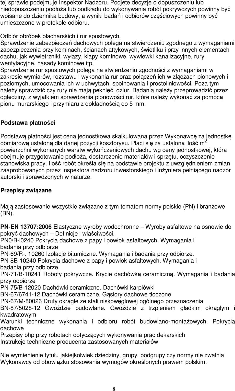 umieszczone w protokole odbioru. Odbiór obróbek blacharskich i rur spustowych.