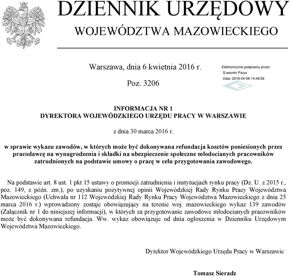 na podstawie umowy o pracę w celu przygotowania zawodowego. Na podstawie art. 8 ust. 1 pkt 15 ustawy o promocji zatrudnienia i instytucjach rynku pracy (Dz. U. z 2015 r., poz. 149, z późn. zm.