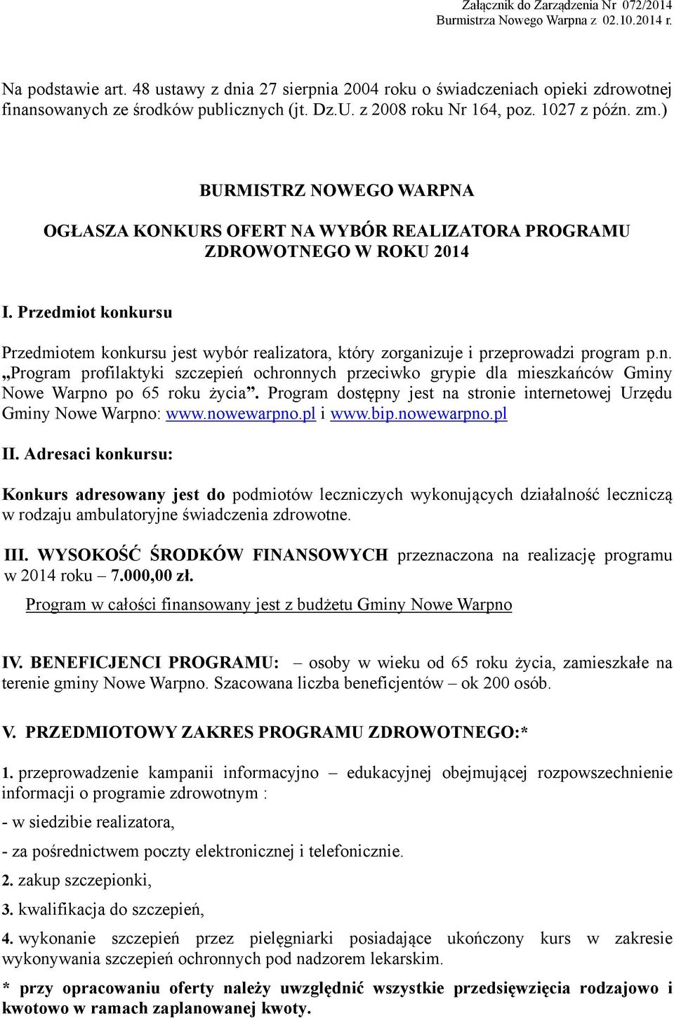 ) BURMISTRZ NOWEGO WARPNA OGŁASZA KONKURS OFERT NA WYBÓR REALIZATORA PROGRAMU ZDROWOTNEGO W ROKU 2014 I.