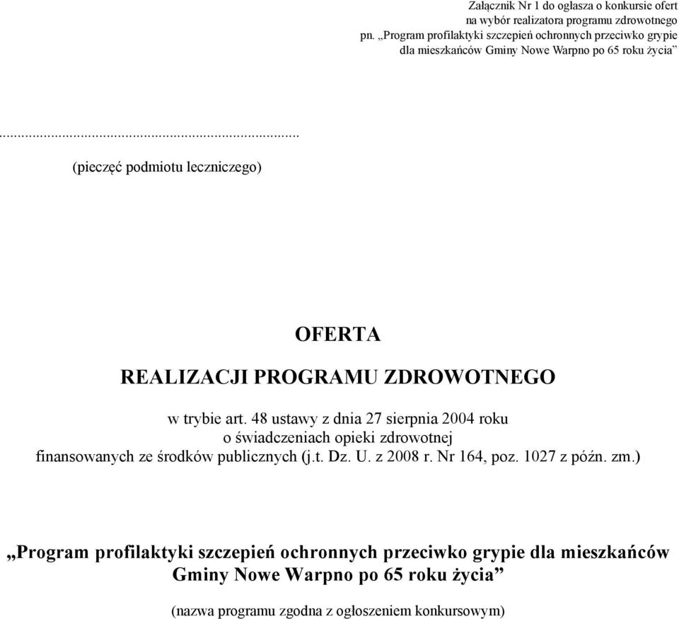 .. (pieczęć podmiotu leczniczego) OFERTA REALIZACJI PROGRAMU ZDROWOTNEGO w trybie art.