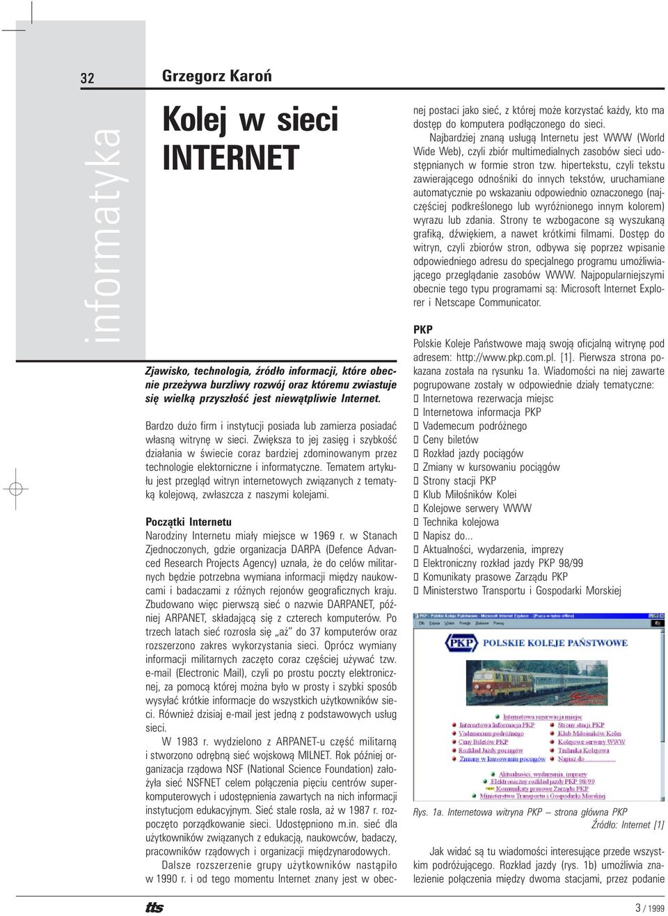Zwiêksza to jej zasiêg i szybkoœæ dzia³ania w œwiecie coraz bardziej zdominowanym przez technologie elektorniczne i informatyczne.