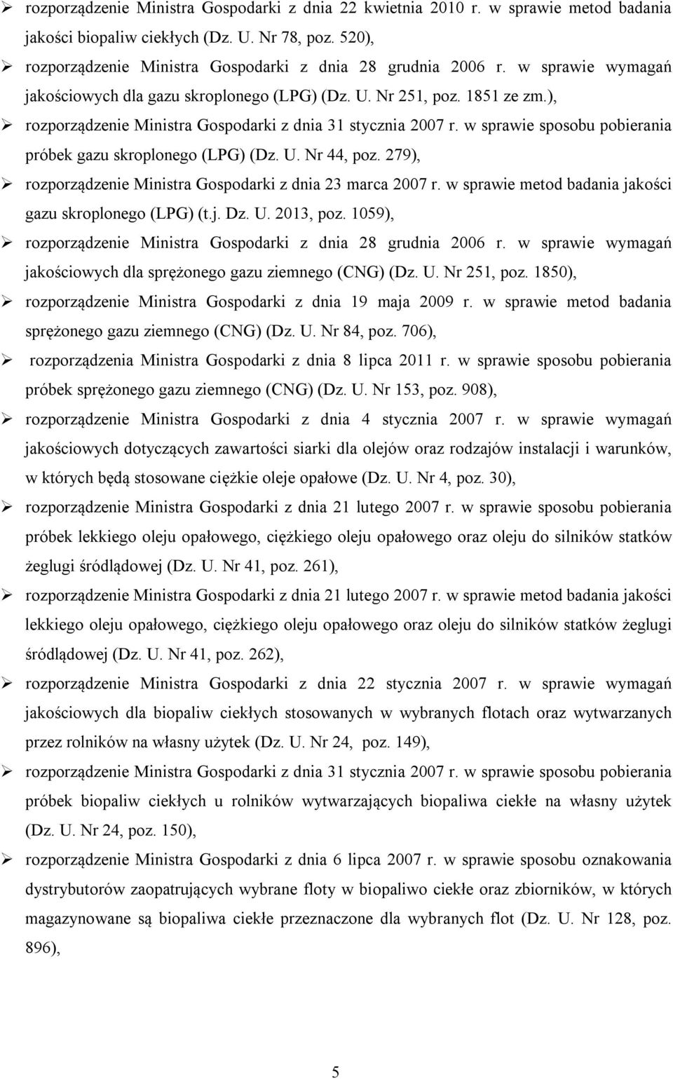 w sprawie sposobu pobierania próbek gazu skroplonego (LPG) (Dz. U. Nr 44, poz. 279), rozporządzenie Ministra Gospodarki z dnia 23 marca 2007 r.