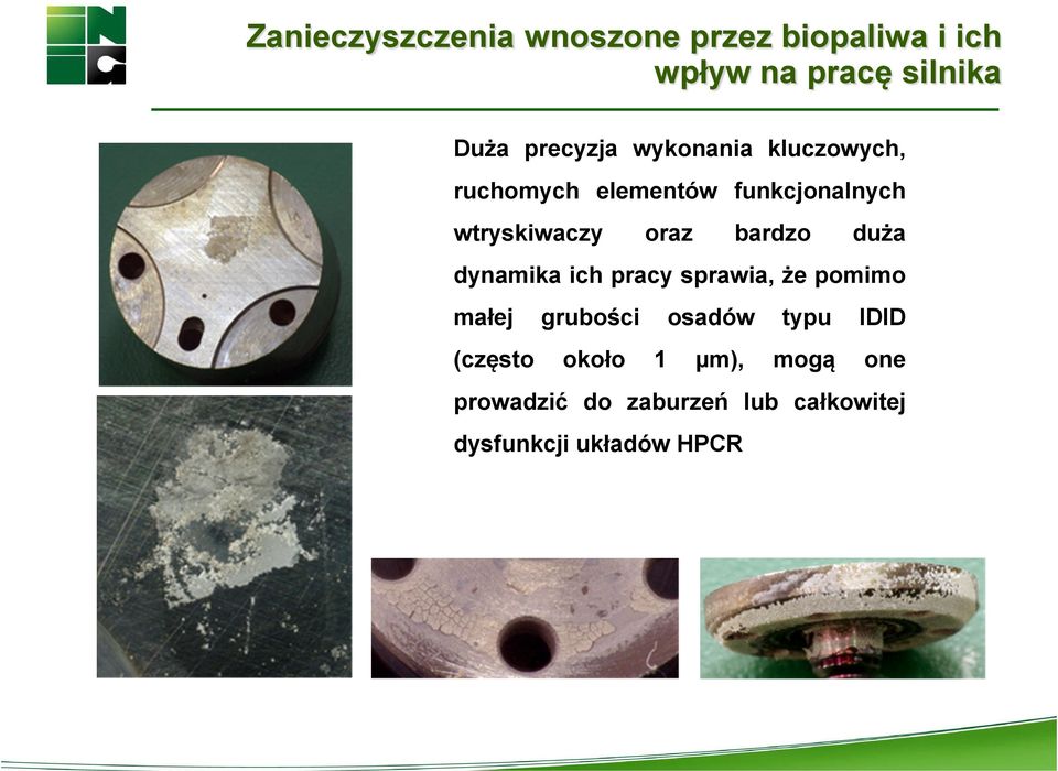 oraz bardzo duża dynamika ich pracy sprawia, że pomimo małej grubości osadów typu