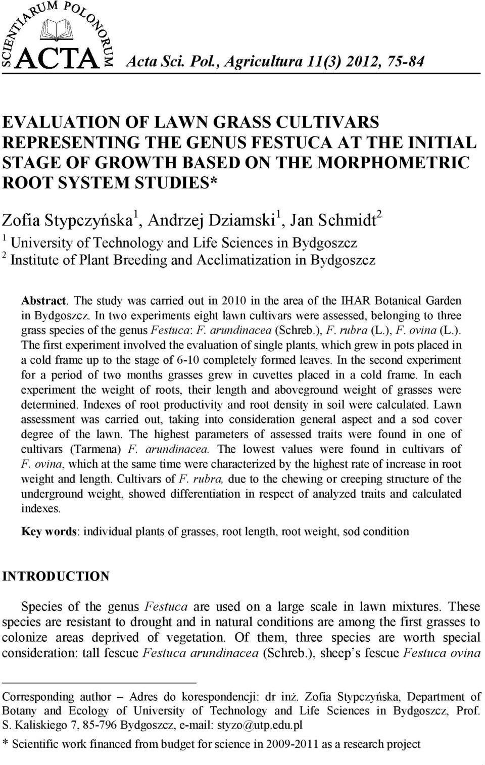 Jan Schmidt 2 1 University of Technology and Life Sciences in Bydgoszcz 2 Institute of Plant Breeding and Acclimatization in Bydgoszcz 1 Abstract.