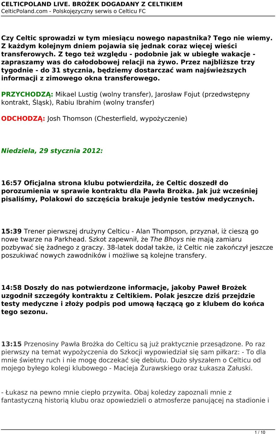 Przez najbliższe trzy tygodnie - do 31 stycznia, będziemy dostarczać wam najświeższych informacji z zimowego okna transferowego.