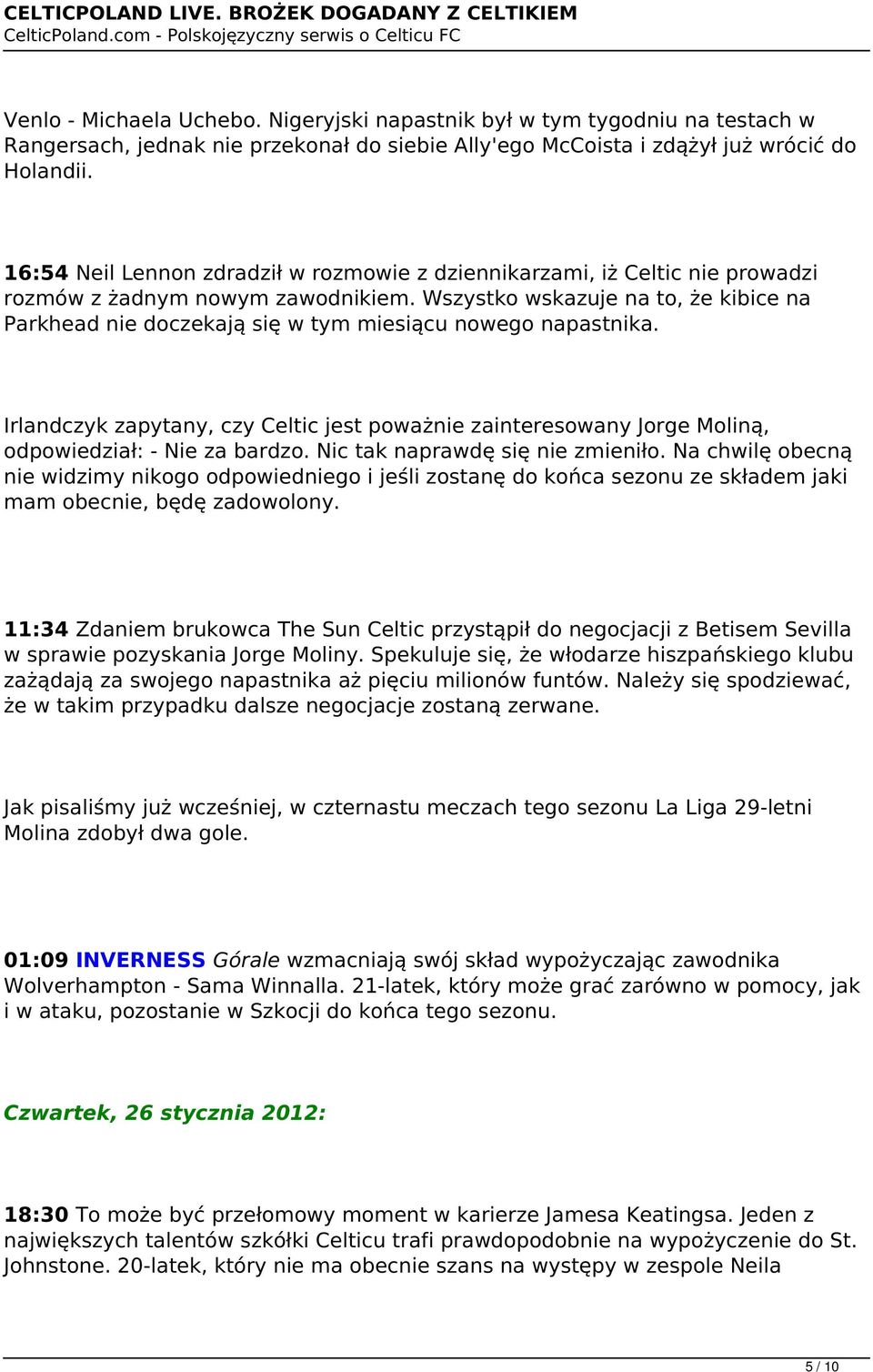 Wszystko wskazuje na to, że kibice na Parkhead nie doczekają się w tym miesiącu nowego napastnika.