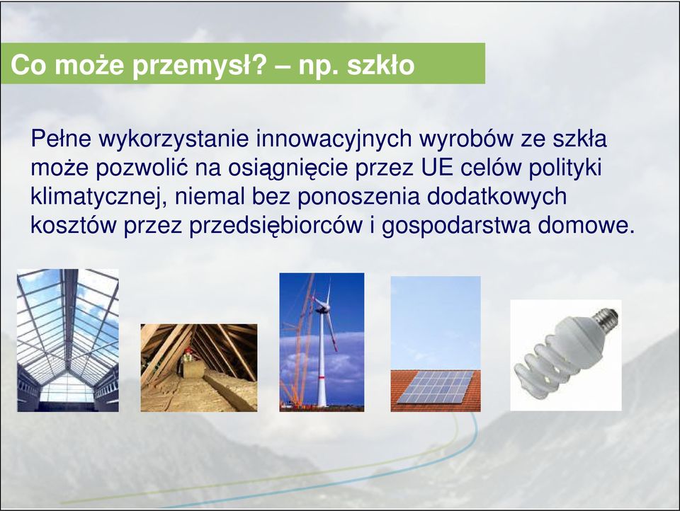 może pozwolić na osiągnięcie przez UE celów polityki