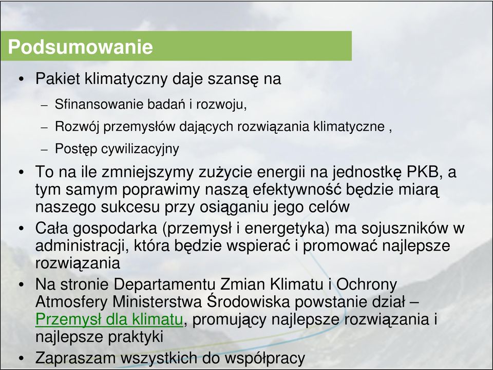 gospodarka (przemysł i energetyka) ma sojuszników w administracji, która będzie wspierać i promować najlepsze rozwiązania Na stronie Departamentu Zmian