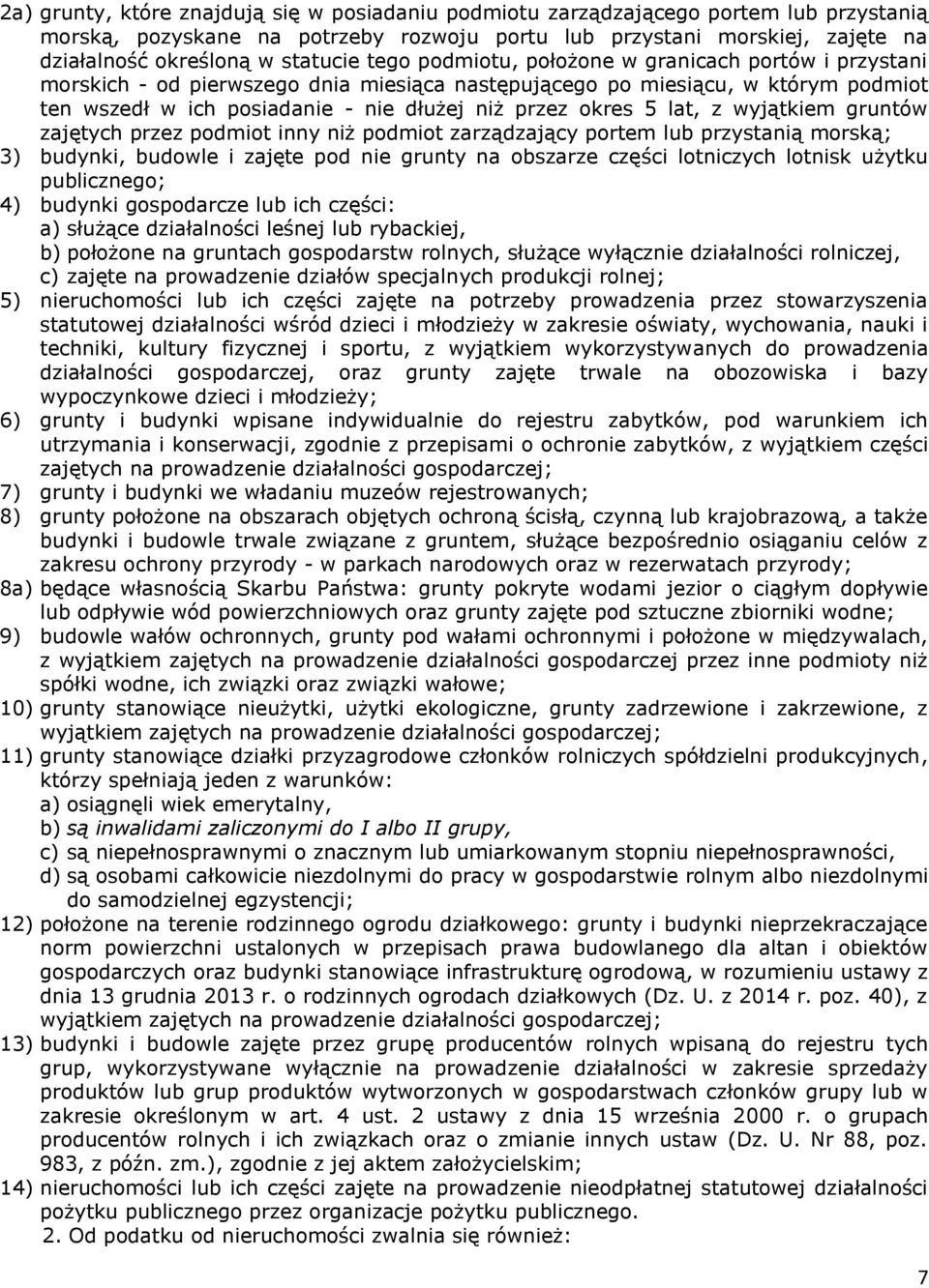 okres 5 lat, z wyjątkiem gruntów zajętych przez podmiot inny niż podmiot zarządzający portem lub przystanią morską; 3) budynki, budowle i zajęte pod nie grunty na obszarze części lotniczych lotnisk