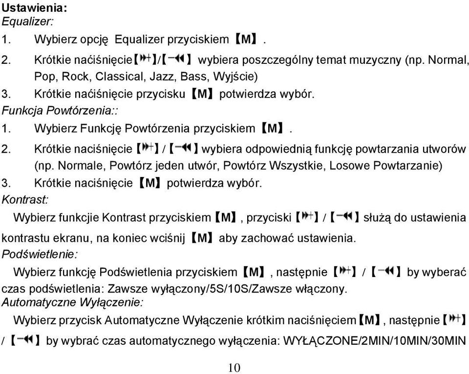 Normale, Powtórz jeden utwór, Powtórz Wszystkie, Losowe Powtarzanie) 3. Krótkie naciśnięcie M potwierdza wybór.