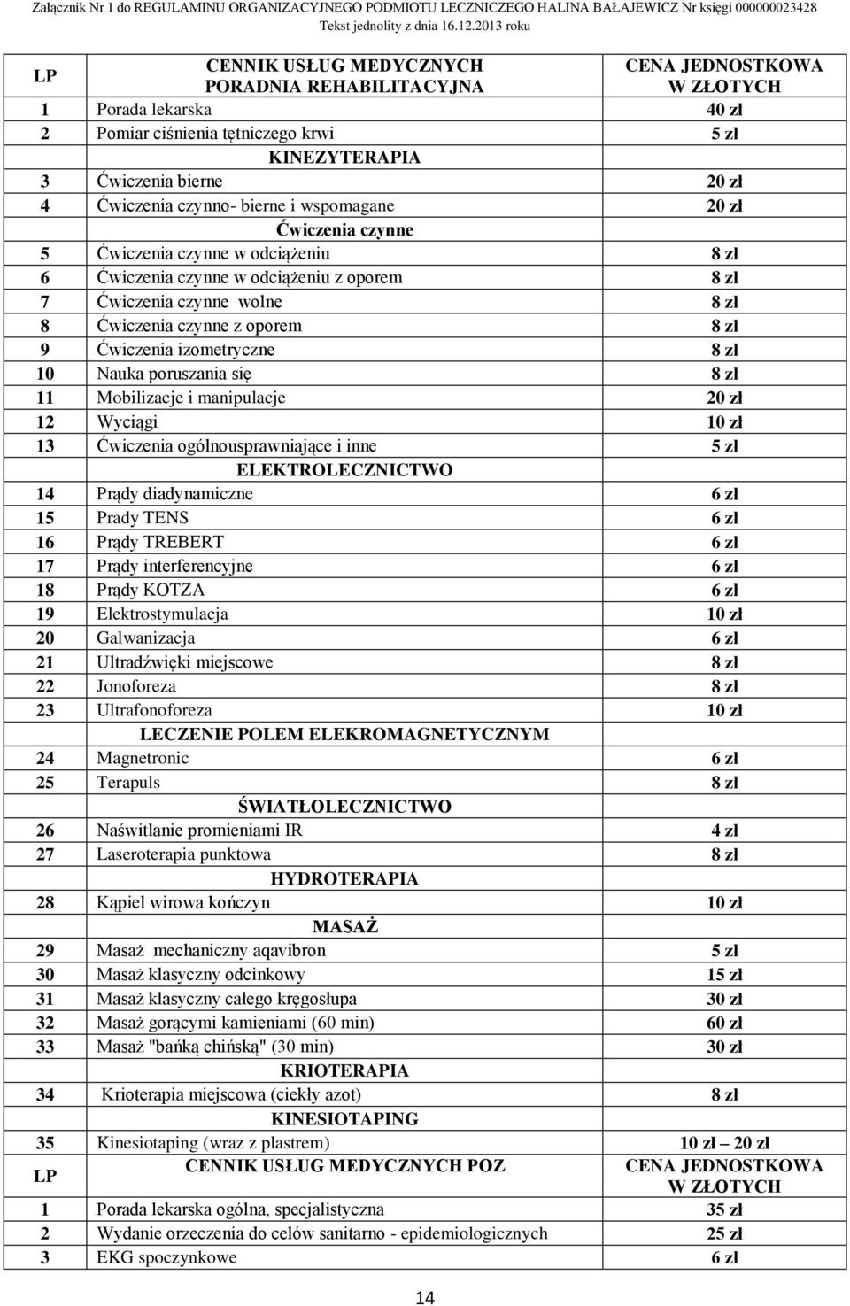 czynne 5 Ćwiczenia czynne w odciążeniu 8 zł 6 Ćwiczenia czynne w odciążeniu z oporem 8 zł 7 Ćwiczenia czynne wolne 8 zł 8 Ćwiczenia czynne z oporem 8 zł 9 Ćwiczenia izometryczne 8 zł 10 Nauka