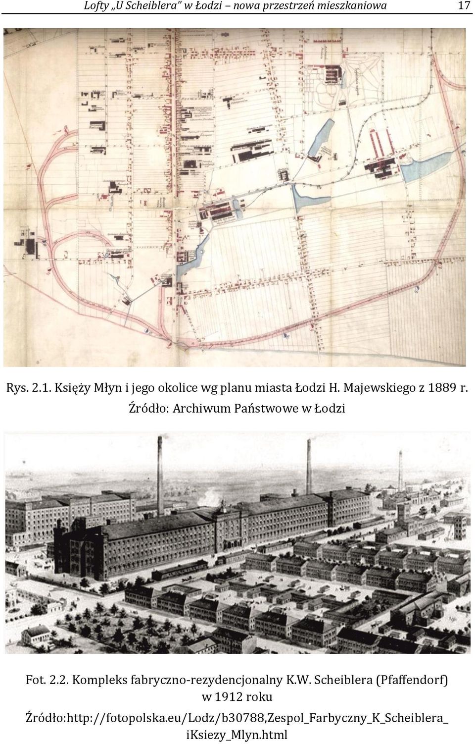Źródło: Archiwum Państwowe w Łodzi Fot. 2.2. Kompleks fabryczno-rezydencjonalny K.W.
