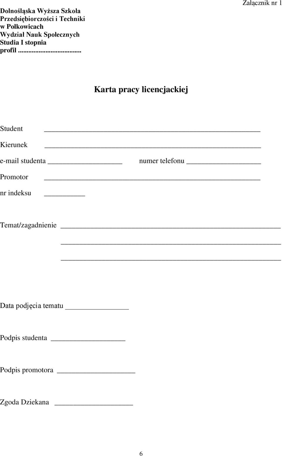 .. Załącznik nr 1 Karta pracy licencjackiej Student Kierunek e-mail studenta