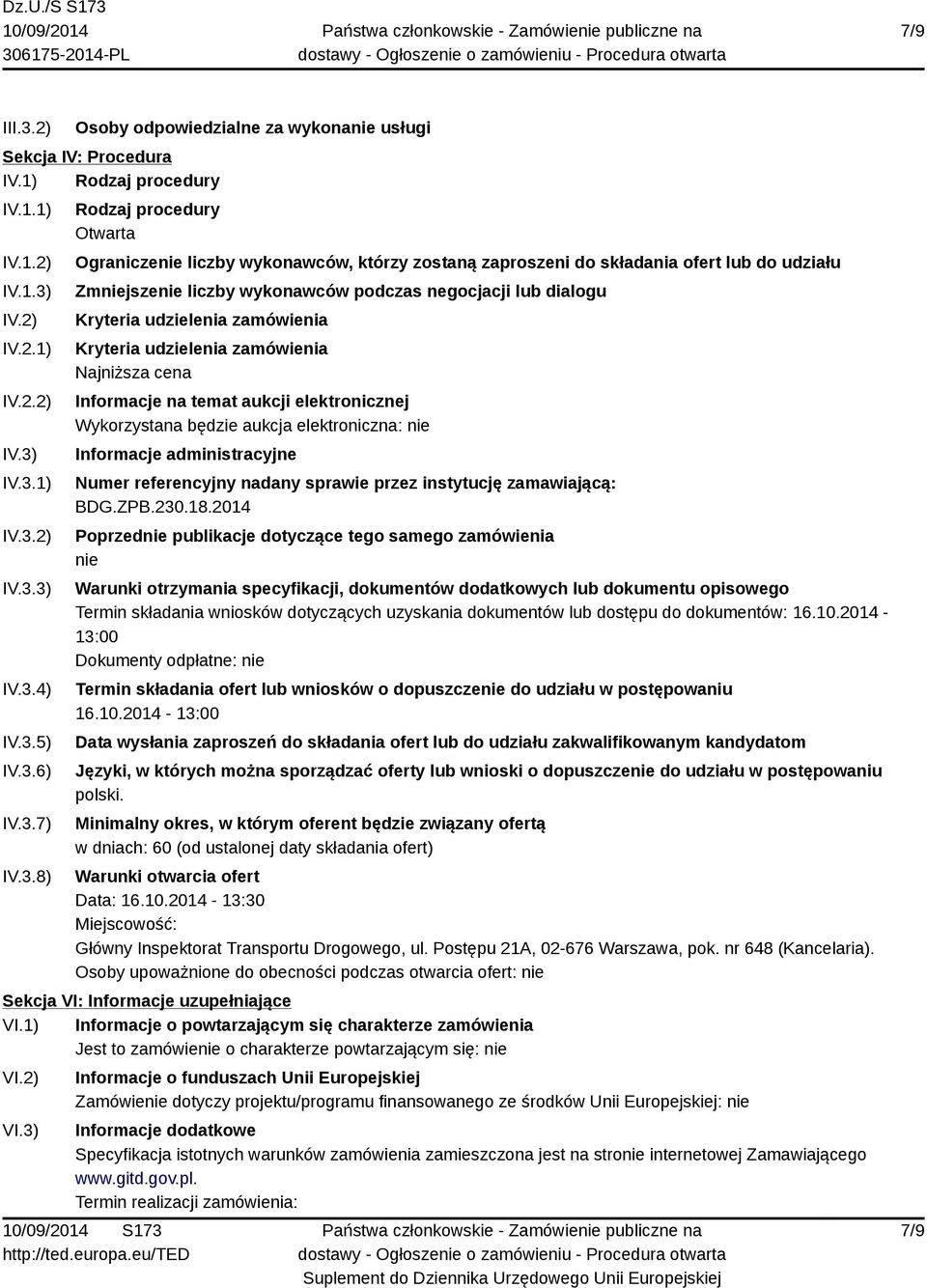 Kryteria udzielenia zamówienia Kryteria udzielenia zamówienia Najniższa cena Informacje na temat aukcji elektronicznej Wykorzystana będzie aukcja elektroniczna: nie Informacje administracyjne Numer