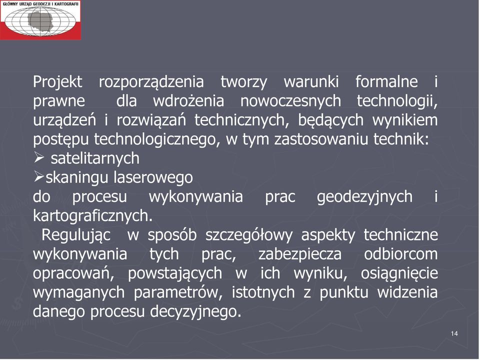 prac geodezyjnych i kartograficznych.