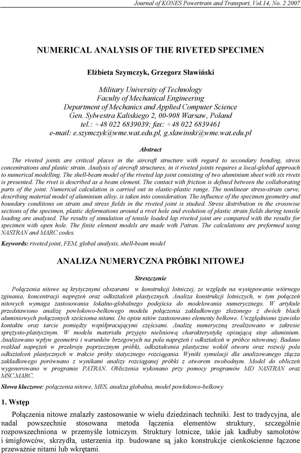 Science Gen. Sylwestra Kaliskiego 2, 00-908 Warsaw, oland tel.: +48 022 6839039; fax: +48 022 6839461 e-mail: e.szymczyk@wme.wat.edu.
