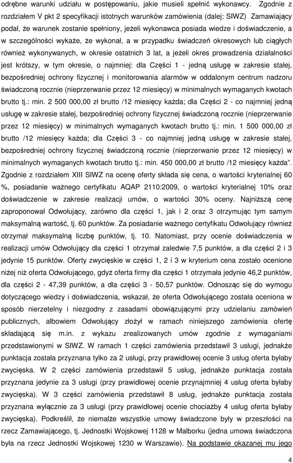 szczególności wykaże, że wykonał, a w przypadku świadczeń okresowych lub ciągłych również wykonywanych, w okresie ostatnich 3 lat, a jeżeli okres prowadzenia działalności jest krótszy, w tym okresie,