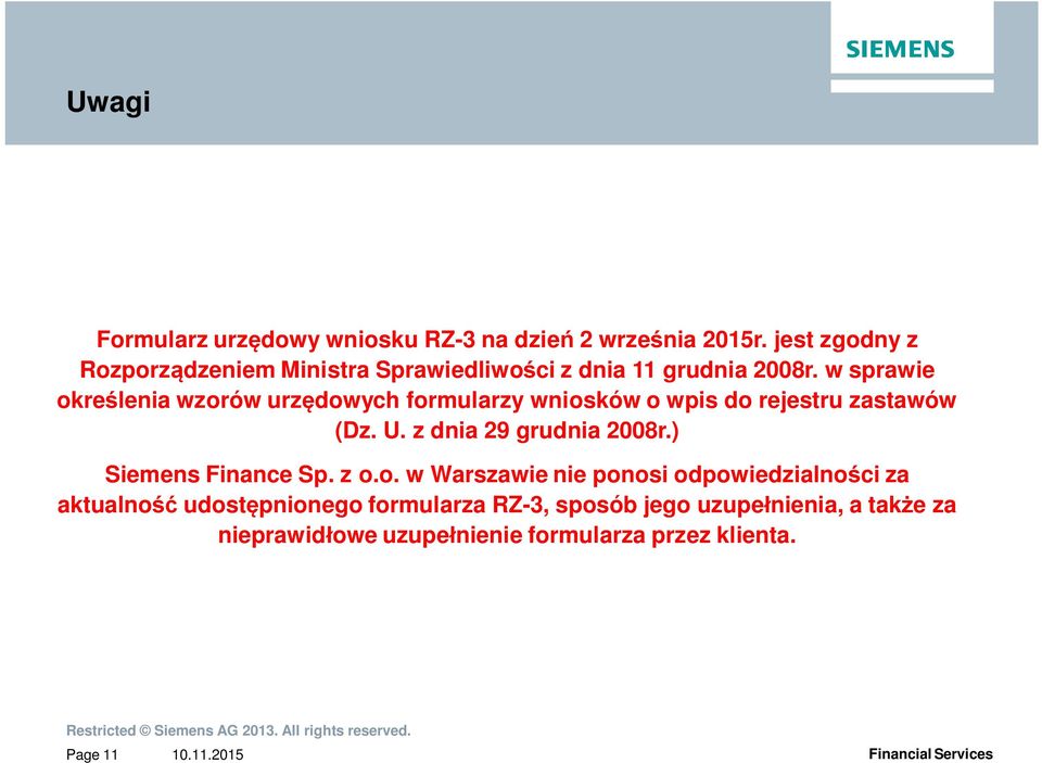 w sprawie okre lenia wzorów urz dowych formularzy wniosków o wpis do rejestru zastawów (Dz. U. z dnia 29 grudnia 2008r.