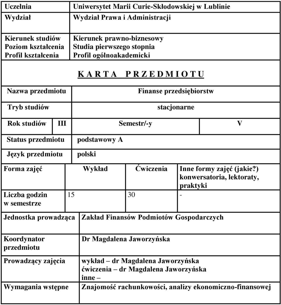 podstawowy A polski Forma zajęć Wykład Ćwiczenia Inne formy zajęć (jakie?