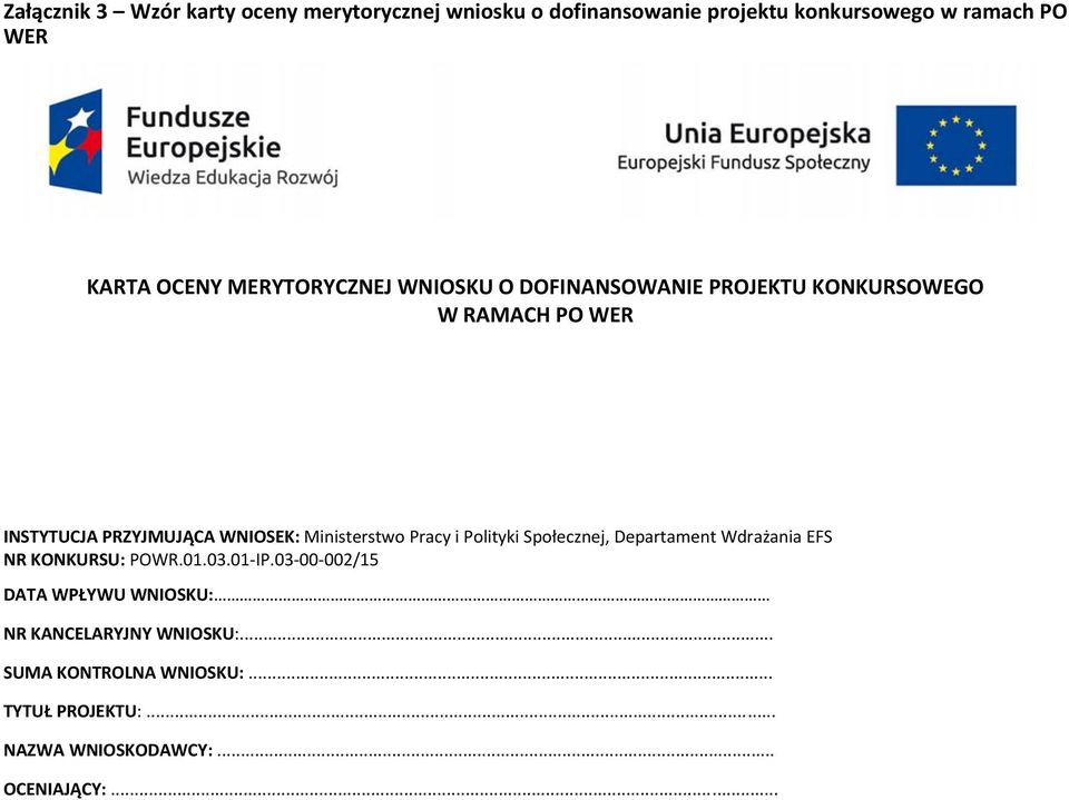 Ministerstwo Pracy i Polityki Społecznej, Departament Wdrażania EFS NR KONKURSU: POWR.01.03.01 IP.