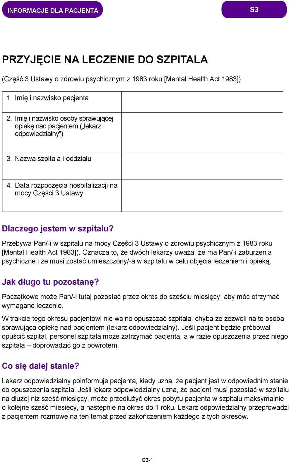 Przebywa Pan/-i w szpitalu na mocy Części 3 Ustawy o zdrowiu psychicznym z 1983 roku [Mental Health Act 1983]).