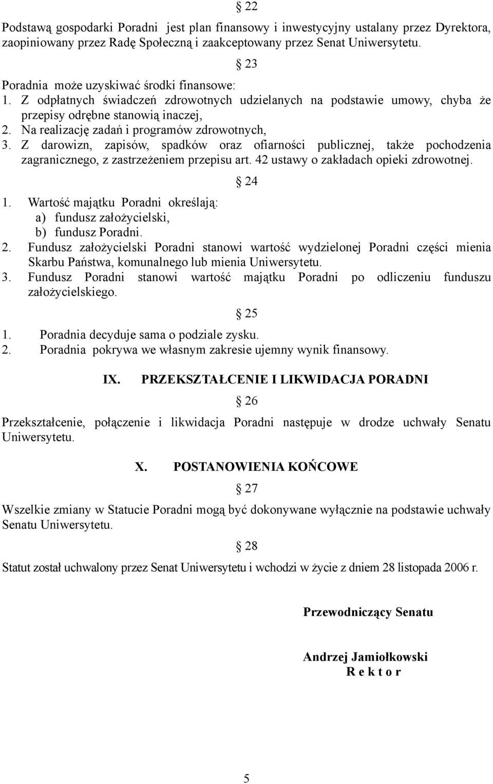 Na realizację zadań i programów zdrowotnych, 3. Z darowizn, zapisów, spadków oraz ofiarności publicznej, także pochodzenia zagranicznego, z zastrzeżeniem przepisu art.