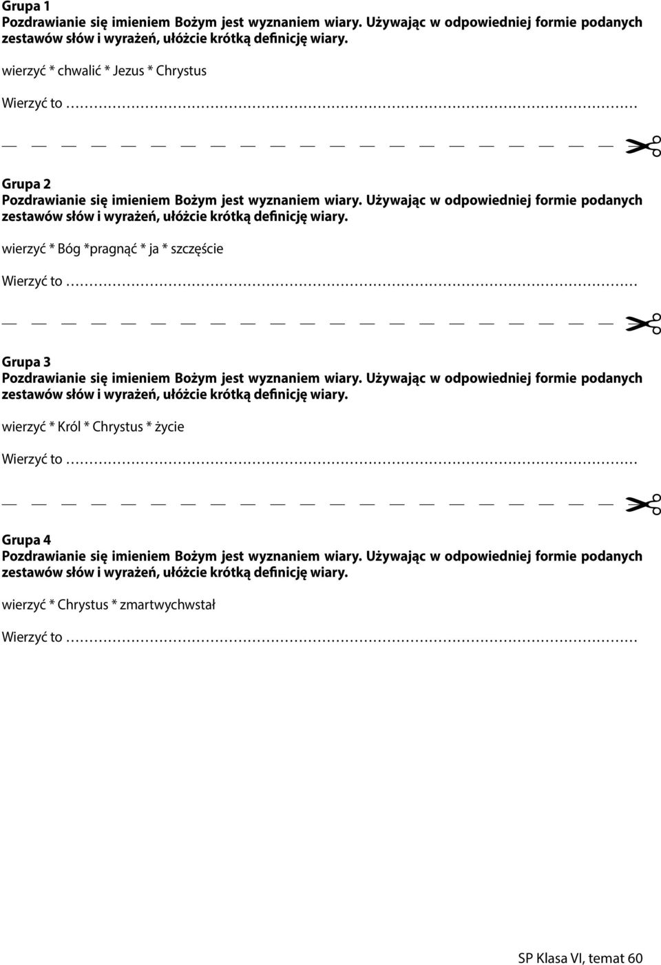 Używając w odpowiedniej formie podanych zestawów słów i wyrażeń, ułóżcie krótką definicję wiary.