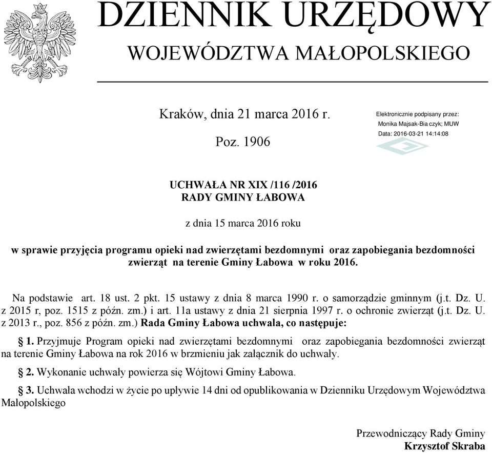 Łabowa w roku 2016. Na podstawie art. 18 ust. 2 pkt. 15 ustawy z dnia 8 marca 1990 r. o samorządzie gminnym (j.t. Dz. U. z 2015 r, poz. 1515 z późn. zm.) i art. 11a ustawy z dnia 21 sierpnia 1997 r.