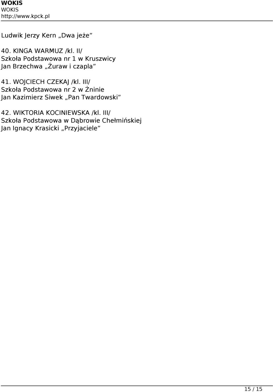 III/ Szkoła Podstawowa nr 2 w Żninie Jan Kazimierz Siwek Pan Twardowski 42.