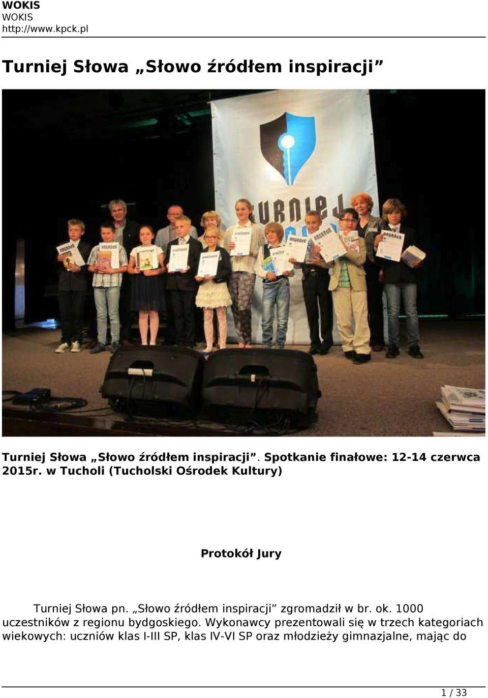 w Tucholi (Tucholski Ośrodek Kultury) Protokół Jury Turniej Słowa pn.