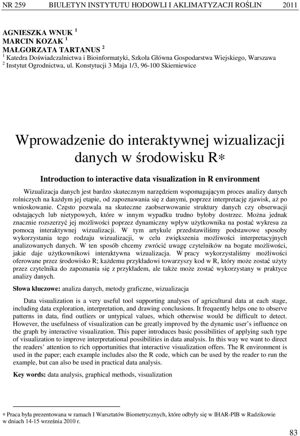 Konstytucji 3 Maja 1/3, 96-100 Skierniewice Wprowadzenie do interaktywnej wizualizacji danych w środowisku R Introduction to interactive data visualization in R environment Wizualizacja danych jest