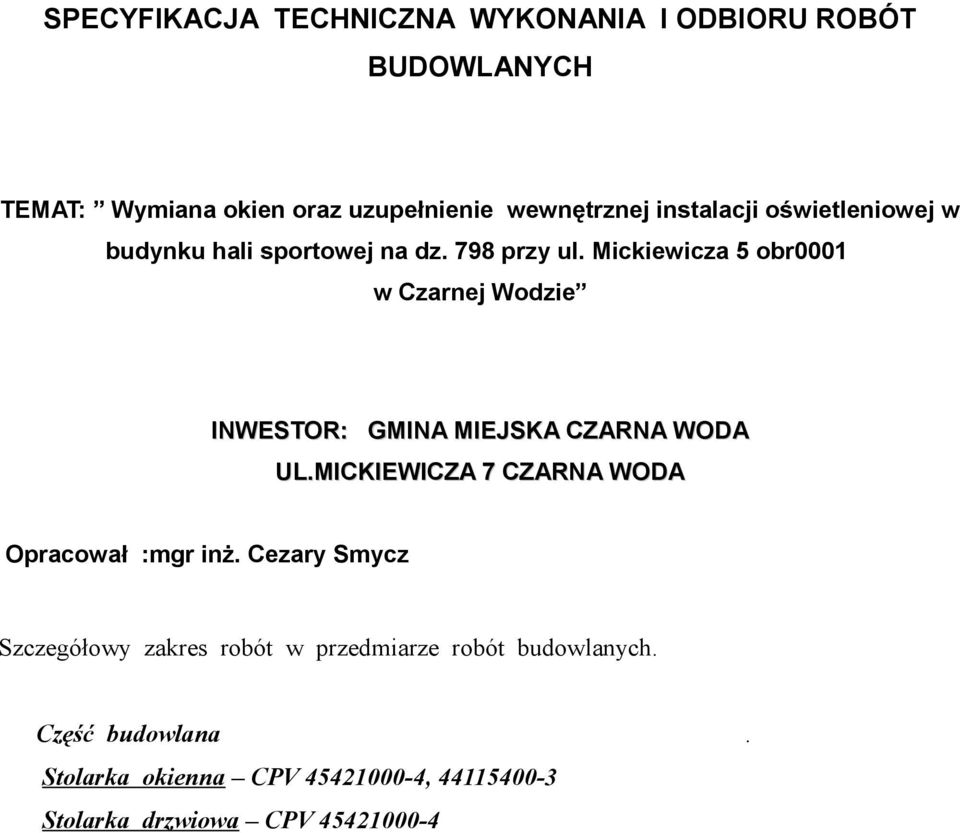 Mickiewicza 5 obr0001 w Czarnej Wodzie INWESTOR: GMINA MIEJSKA CZARNA WODA UL.