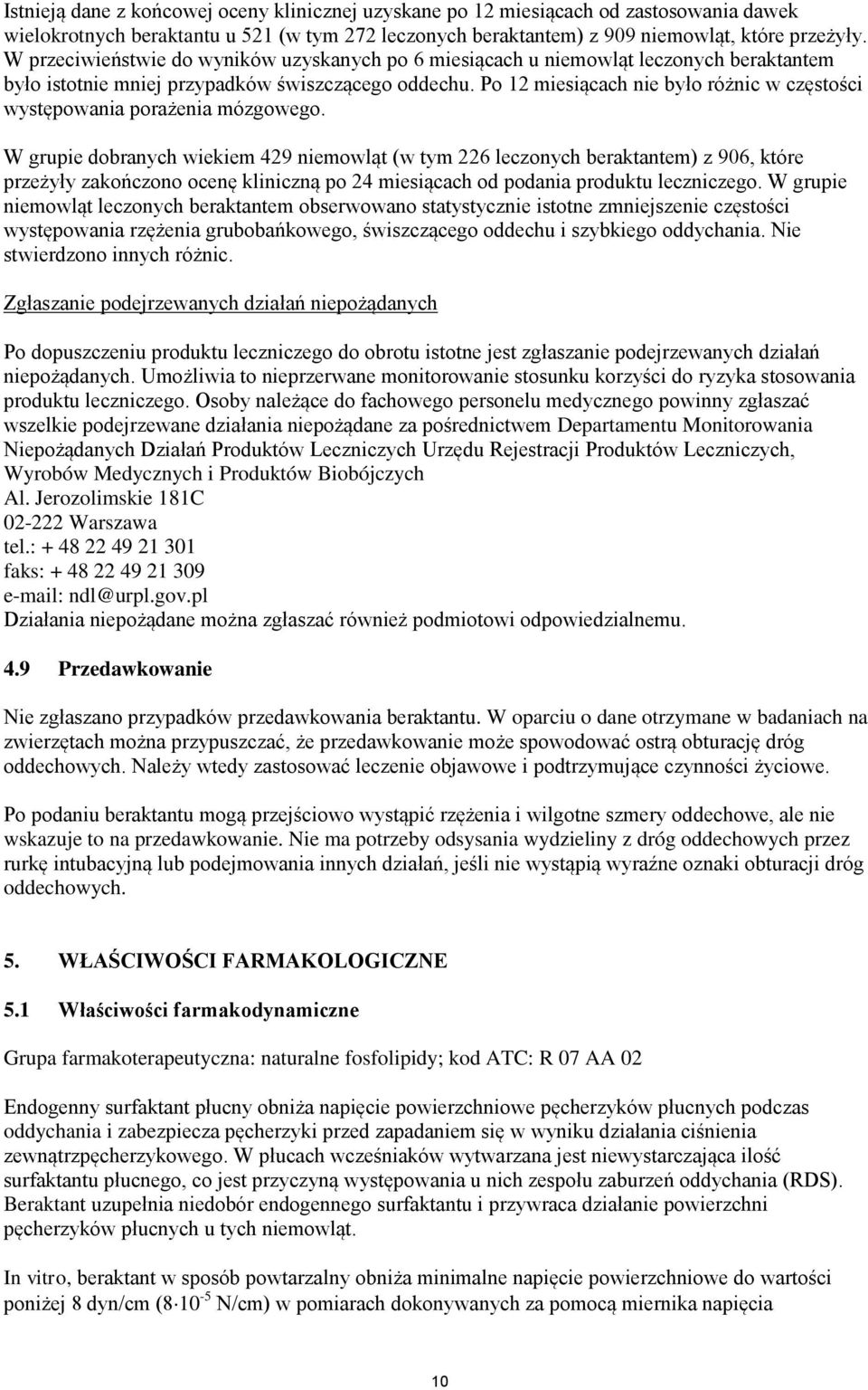 Po 12 miesiącach nie było różnic w częstości występowania porażenia mózgowego.