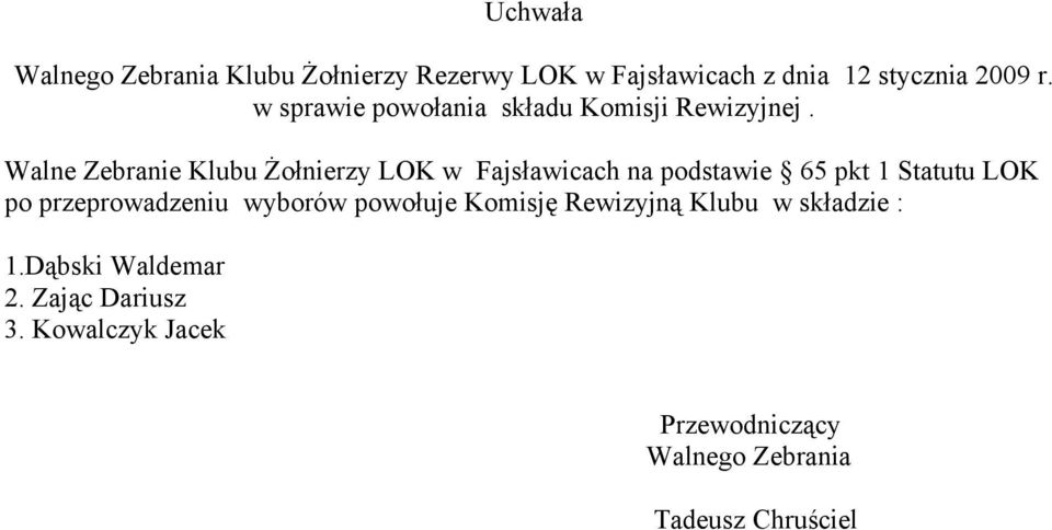 Walne Zebranie Klubu Żołnierzy LOK w Fajsławicach na podstawie 65 pkt 1 Statutu