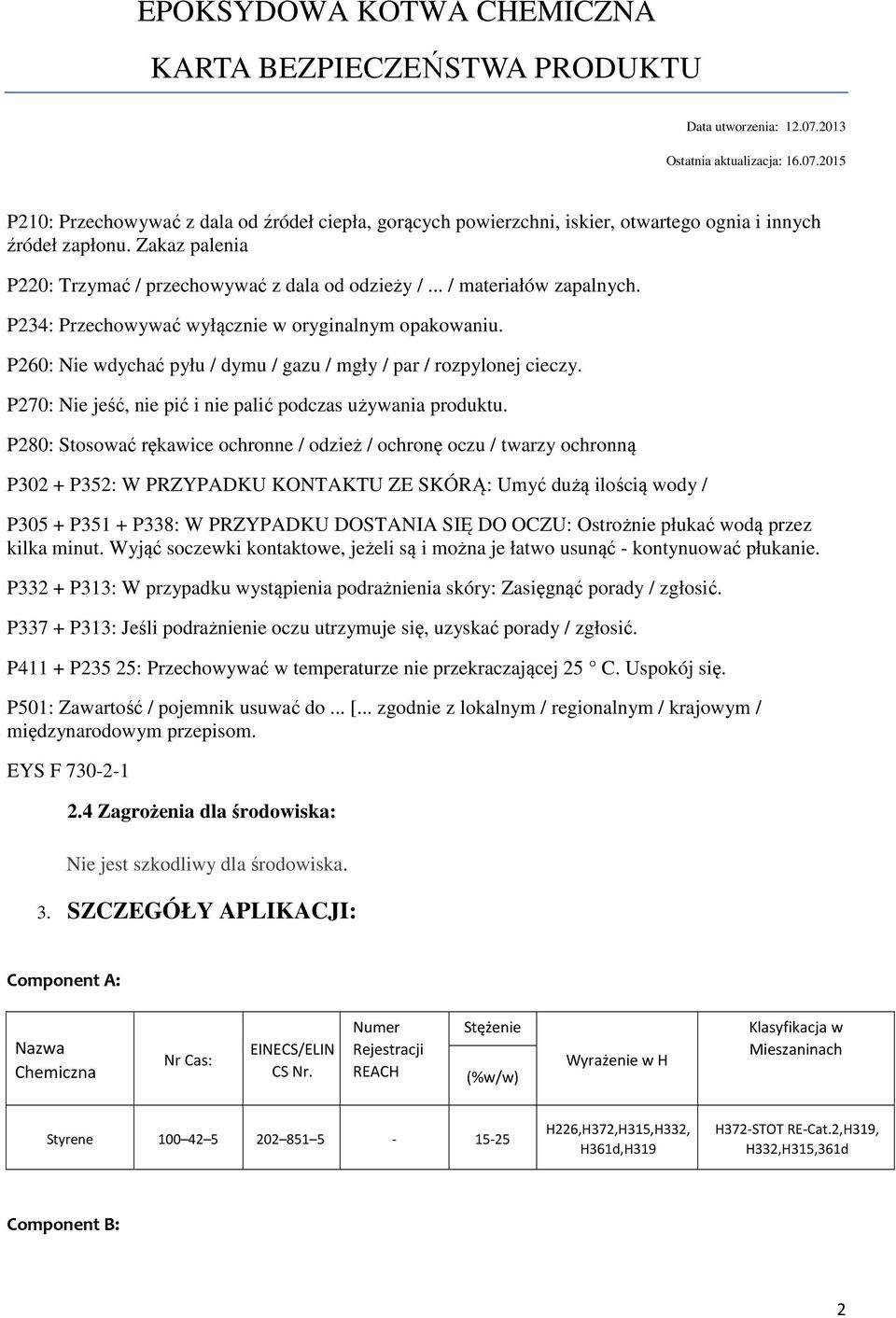 P270: Nie jeść, nie pić i nie palić podczas używania produktu.
