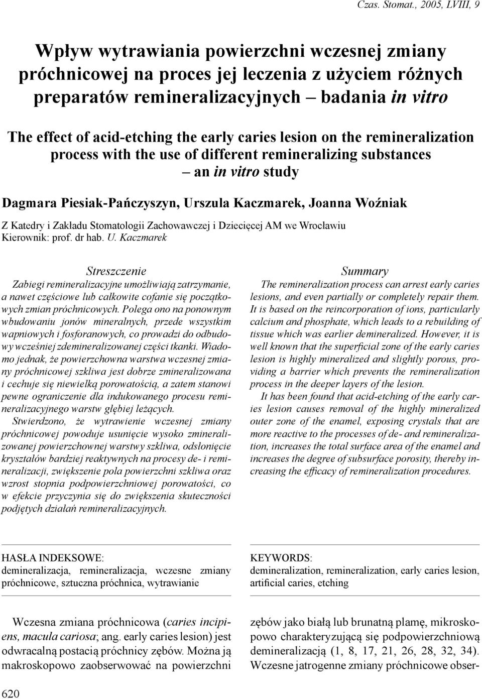 early caries lesion on the remineralization process with the use of different remineralizing substances an in vitro study Dagmara Piesiak-Pańczyszyn, Urszula Kaczmarek, Joanna Woźniak Z Katedry i