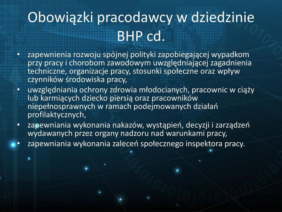 pracy, stosunki społeczne oraz wpływ czynników środowiska pracy, uwzględniania ochrony zdrowia młodocianych, pracownic w ciąży lub karmiących dziecko